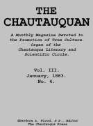 The Chautauquan, Vol. III, January 1883
A Monthly Magazine Devoted to the Promotion of True Culture.
Organ of the Chautauqua Literary and Scientific Circle