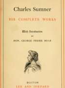 Charles Sumner; his complete works, volume 9 (of 20)