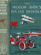 The Motor Boys on the Border
Or, Sixty Nuggets of Gold