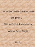 The Works of the Emperor Julian, Vol. 1
