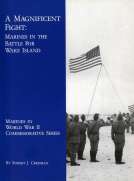 A Magnificent Fight: Marines in the Battle for Wake Island