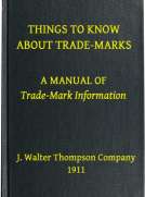 Things to Know About Trade-Marks
A Manual of Trade-Mark Information