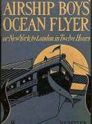 The Airship Boys' Ocean Flyer
New York to London in Twelve Hours