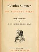 Charles Sumner; his complete works, volume 12 (of 20)