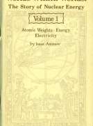 Worlds Within Worlds: The Story of Nuclear Energy, Volume 1 (of 3)
Atomic Weights; Energy; Electricity