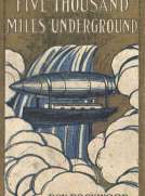 Five Thousand Miles Underground; Or, the Mystery of the Centre of the Earth