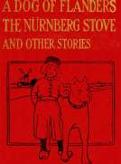 A Dog of Flanders, The Nürnberg Stove
and Other Stories