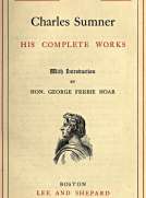 Charles Sumner; his complete works, volume 13 (of 20)