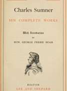Charles Sumner; His Complete Works; Volume 16 (of 20)