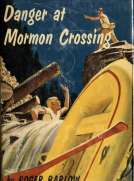 Danger at Mormon Crossing
Sandy Steele Adventures #2
