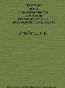 Treatment of the diseases of the eye, by means of prussic acid vapour, and other medicinal agents