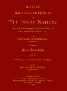History, Manners, and Customs of The Indian Nations who once Inhabited Pennsylvania and the Neighbouring States. History, Manners, and Customs of The Indian Nations who once Inhabited Pennsylvania and the Neighbouring States.