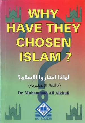 Why have they chosen Islam? Why have they chosen Islam?