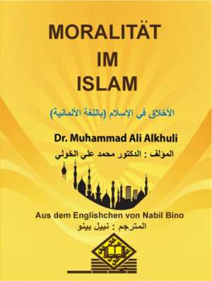 MORALITÄT IM ISLAM الأخلاق في الإسلام MORALITÄT IM ISLAM الأخلاق في الإسلام