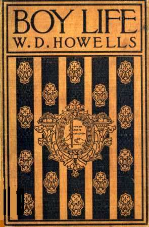 Boy Life
Stories and Readings Selected From The Works of William Dean Howells