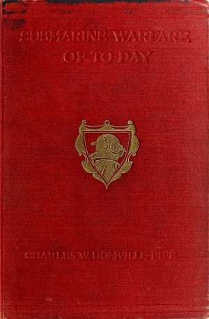 Submarine Warfare of To-day
How the Submarine Menace Was Met and Vanquished, with Descriptions of the Inventions and Devices Used, Fast Boats, Mystery Ships, Nets, Aircraft, &c. &c., Also Describing the Selection and Training of the Enormous Personnel Us