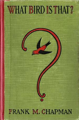 What Bird is That?
A Pocket Museum of the Land Birds of the Eastern United States Arranged According to Season