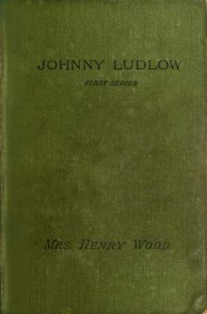 Johnny Ludlow. First Series