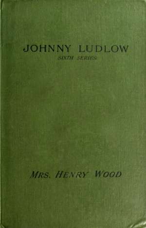 Johnny Ludlow, Sixth Series