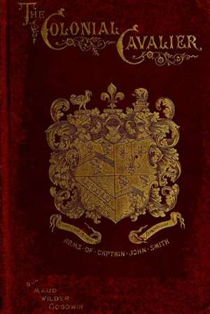 The Colonial Cavalier; or, Southern Life before the Revolution