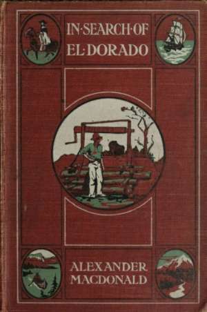 In Search of El Dorado
A Wanderer's Experiences
