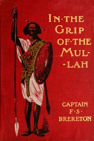 In the grip of the Mullah
A tale of adventure in Somaliland