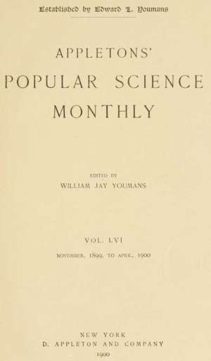 Appletons' Popular Science Monthly, November 1899
Volume LVI, No. 1