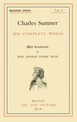 Charles Sumner; his complete works, volume 1 (of 20)