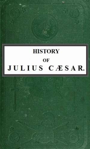 History of Julius Caesar Vol. 2 of 2