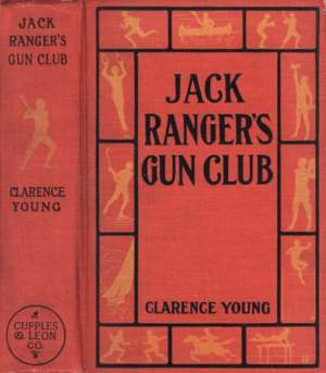 Jack Ranger's Gun Club
From Schoolroom to Camp and Trail