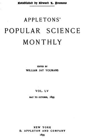 Appletons' Popular Science Monthly, August 1899
Volume LV