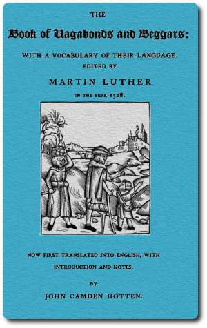 The Book of Vagabonds and Beggars
with a Vocabulary of Their Language