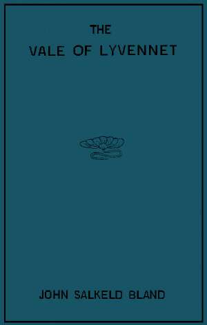 The Vale of Lyvennet
Its Picturesque Peeps and Legendary Lore