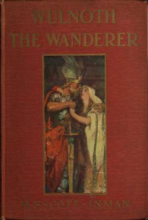 Wulnoth the Wanderer
A Story of King Alfred of England