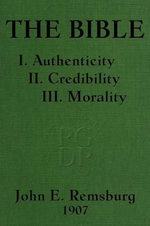 The Bible
I. Authenticity II. Credibility III. Morality