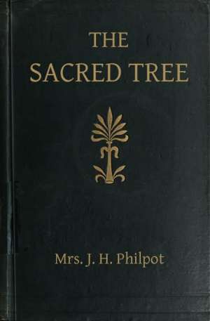 The Sacred Tree
or the tree in religion and myth