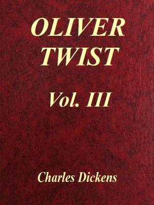 Oliver Twist, Vol. 3 (of 3)