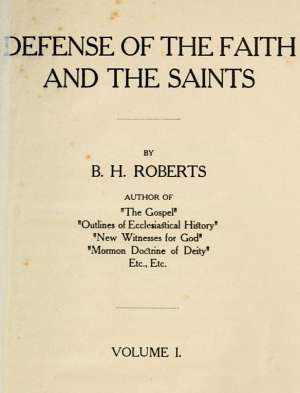Defense of the Faith and the Saints (Volume 1 of 2)