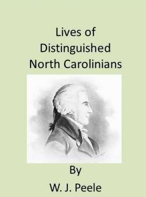 Lives of Distinguished North Carolinians
with illustrations and speeches