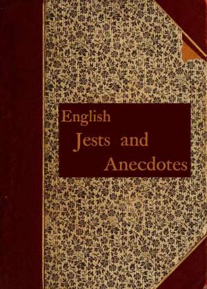 English Jests and Anecdotes
Collected from Various Sources