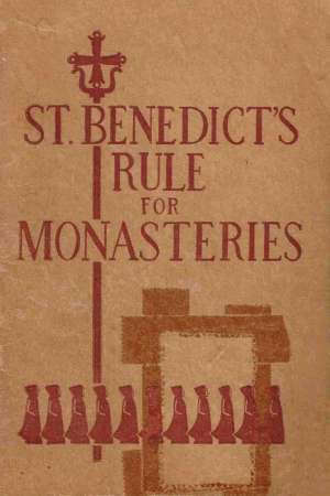 St. Benedict’s Rule for Monasteries