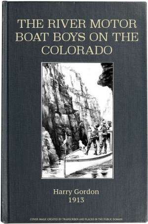 The River Motor Boat Boys on the Colorado
The Clue in the Rocks