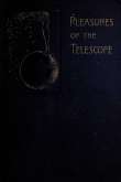 Pleasures of the telescope
An Illustrated Guide for Amateur Astronomers and a Popular Description of the Chief Wonders of the Heavens for General Readers