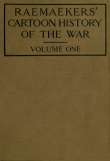 Raemaekers' Cartoon History of the War, Volume 1
The First Twelve Months of War