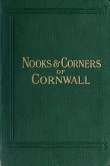 Nooks and Corners of Cornwall Nooks and Corners of Cornwall