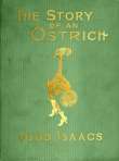 The Story of an Ostrich: An Allegory and Humorous Satire in Rhyme. The Story of an Ostrich: An Allegory and Humorous Satire in Rhyme.