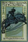 Hero Tales and Legends of the Serbians Hero Tales and Legends of the Serbians