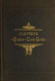 Clayton's Quaker Cook-Book
Being a Practical Treatise on the Culinary Art Adapted to the Tastes and Wants of All Classes Clayton's Quaker Cook-Book
Being a Practical Treatise on the Culinary Art Adapted to the Tastes and Wants of All Classes