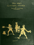 Phil May's Gutter-Snipes: 50 Original Sketches in Pen & Ink Phil May's Gutter-Snipes: 50 Original Sketches in Pen & Ink