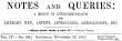 Notes and Queries, Vol. IV, Number 108, November 22, 1851
A Medium of Inter-communication for Literary Men, Artists, Antiquaries, Genealogists, etc. Notes and Queries, Vol. IV, Number 108, November 22, 1851
A Medium of Inter-communication for Literary Men, Artists, Antiquaries, Genealogists, etc.